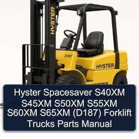 Hyster Spacesaver S40XM S45XM S50XM S55XM S60XM S65XM (D187) Forklift Trucks Parts Manual