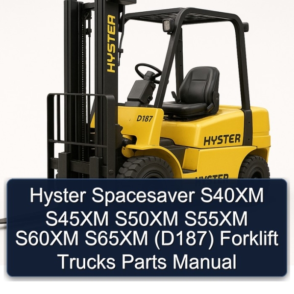 Hyster Spacesaver S40XM S45XM S50XM S55XM S60XM S65XM (D187) Forklift Trucks Parts Manual