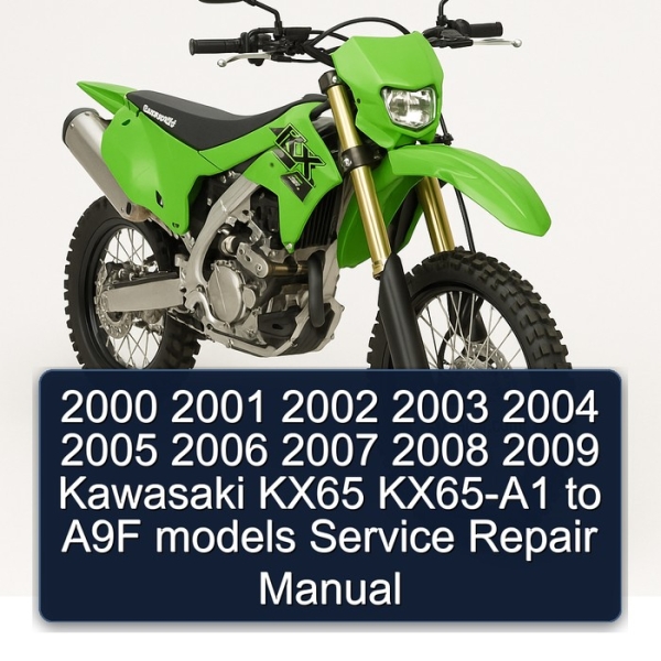 2000 2001 2002 2003 2004 2005 2006 2007 2008 2009 Kawasaki KX65 KX65-A1 to A9F models Service Repair Manual