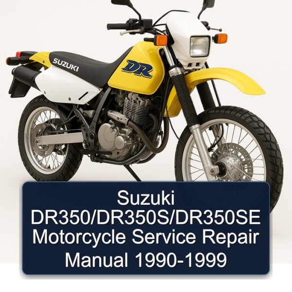 Suzuki DR350/DR350S/DR350SE Motorcycle Service Repair Manual 1990-1999