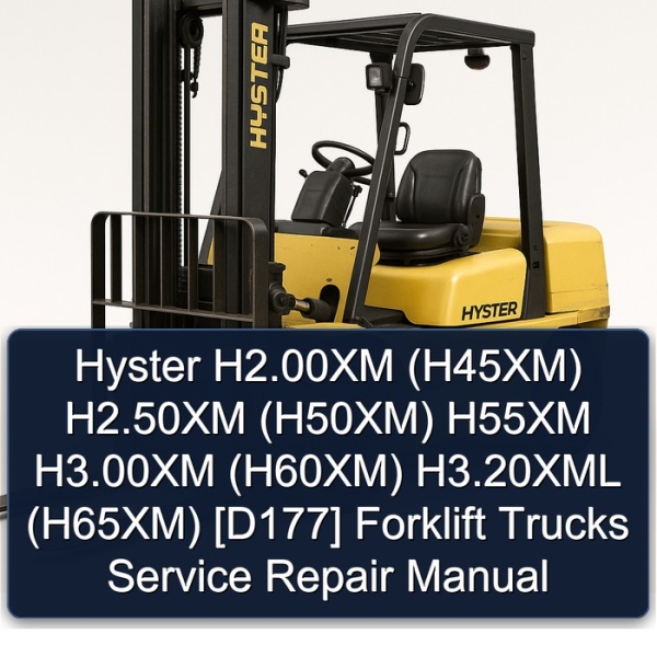 Hyster H2.00XM (H45XM) H2.50XM (H50XM) H55XM H3.00XM (H60XM) H3.20XML (H65XM) [D177] Forklift Trucks Service Repair Manual