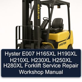 Hyster E007 H165XL H190XL H210XL H230XL H250XL H280XL Forklift Service Repair Workshop Manual