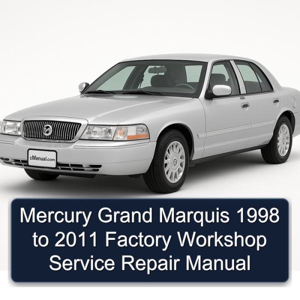 Mercury Grand Marquis 1998 to 2011 Factory Workshop Service Repair Manual