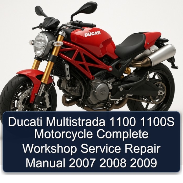 Ducati Multistrada 1100 1100S Motorcycle Complete Workshop Service Repair Manual 2007 2008 2009