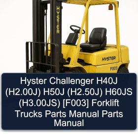 Hyster Challenger H40J (H2.00J) H50J (H2.50J) H60JS (H3.00JS) [F003] Forklift Trucks Parts Manual Parts Manual