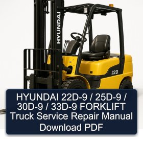HYUNDAI 22D-9 / 25D-9 / 30D-9 / 33D-9 FORKLIFT Truck Service Repair Manual Download PDF