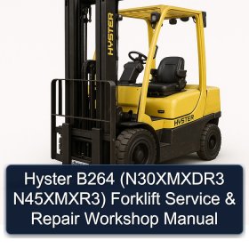 Hyster B264 (N30XMXDR3 N45XMXR3) Forklift Service & Repair Workshop Manual