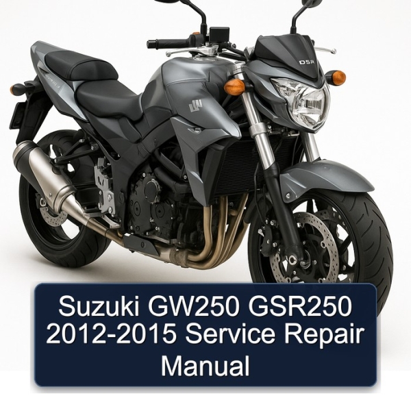 Suzuki GW250 GSR250 2012-2015 Service Repair Manual