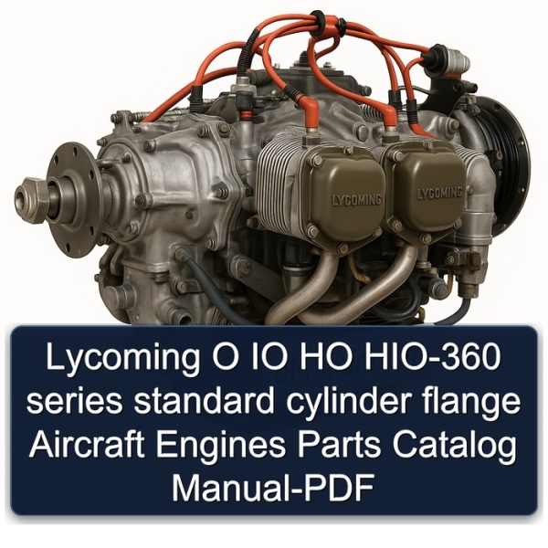 Lycoming O IO HO HIO-360 series standard cylinder flange Aircraft Engines Parts Catalog Manual-PDF