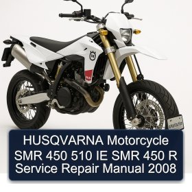 HUSQVARNA Motorcycle SMR 450 510 IE SMR 450 R Service Repair Manual 2008