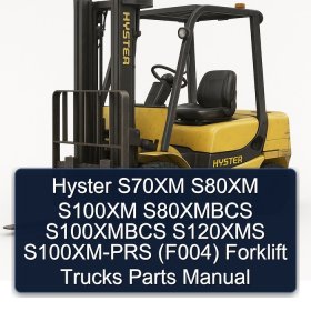 Hyster S70XM S80XM S100XM S80XMBCS S100XMBCS S120XMS S100XM-PRS (F004) Forklift Trucks Parts Manual