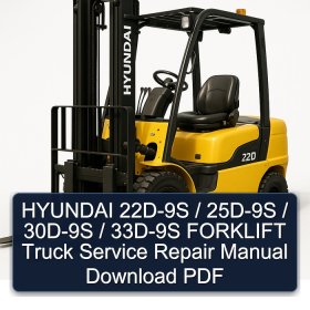 HYUNDAI 22D-9S / 25D-9S / 30D-9S / 33D-9S FORKLIFT Truck Service Repair Manual Download PDF