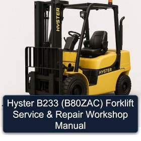 Hyster B233 (B80ZAC) Forklift Service & Repair Workshop Manual