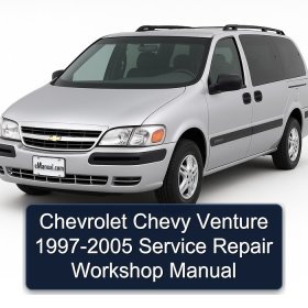 Chevrolet Chevy Venture 1997-2005 Service Repair Workshop Manual