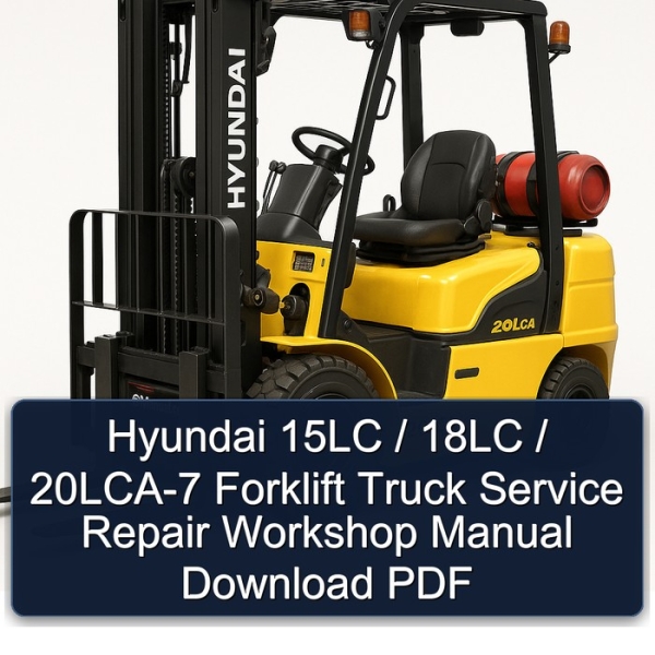 Hyundai 15LC / 18LC / 20LCA-7 Forklift Truck Service Repair Workshop Manual Download PDF