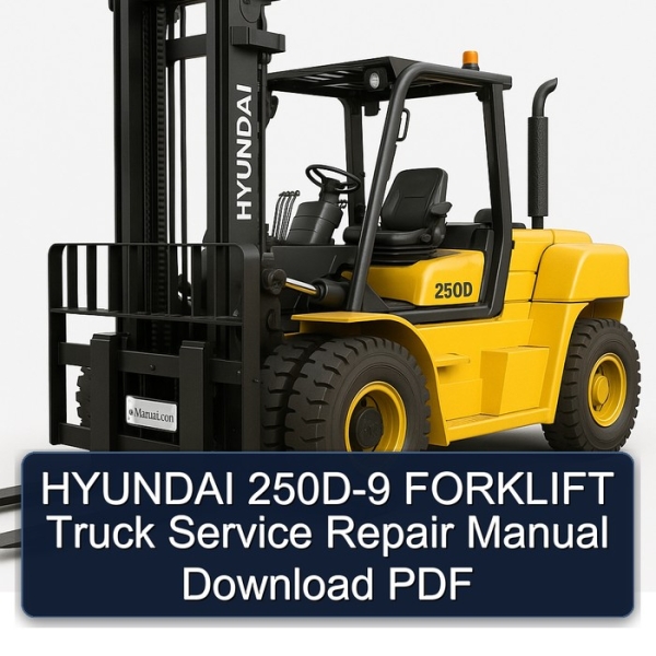 HYUNDAI 250D-9 FORKLIFT Truck Service Repair Manual Download PDF