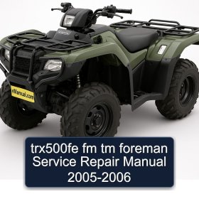 trx500fe fm tm foreman Service Repair Manual 2005-2006