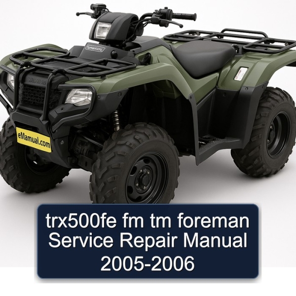 trx500fe fm tm foreman Service Repair Manual 2005-2006