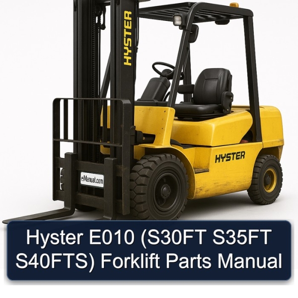Hyster E010 (S30FT S35FT S40FTS) Forklift Parts Manual