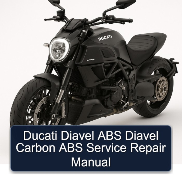 Ducati Diavel ABS Diavel Carbon ABS Service Repair Manual