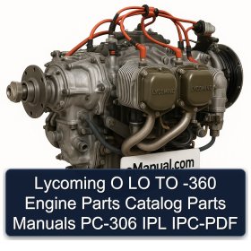 Lycoming O LO TO -360 Engine Parts Catalog Parts Manuals PC-306 IPL IPC-PDF