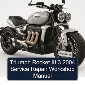 Triumph Rocket III 3 2004 Service Repair Workshop Manual