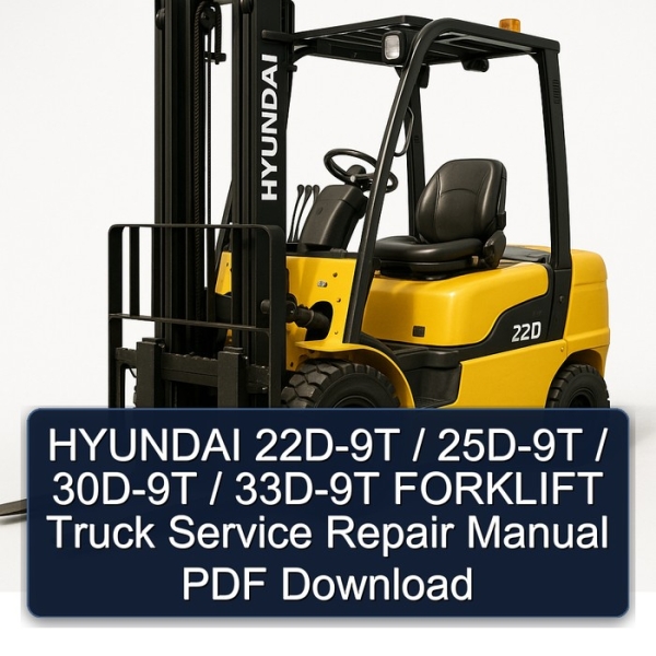 HYUNDAI 22D-9T / 25D-9T / 30D-9T / 33D-9T FORKLIFT Truck Service Repair Manual PDF Download