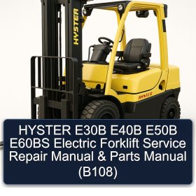 HYSTER E30B E40B E50B E60BS Electric Forklift Service Repair Manual & Parts Manual (B108)