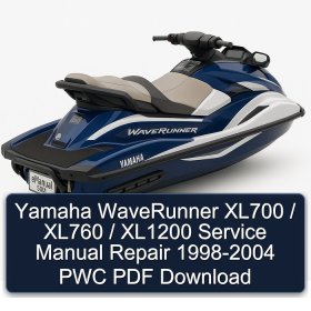 Yamaha WaveRunner XL700 / XL760 / XL1200 Service Manual Repair 1998-2004 PWC PDF Download