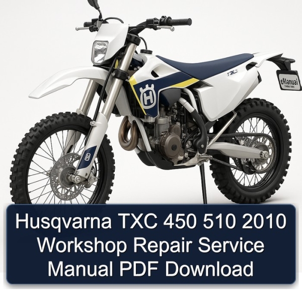 Husqvarna TXC 450 510 2010 Workshop Repair Service Manual PDF Download