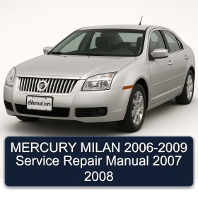 MERCURY MILAN 2006-2009 Service Repair Manual 2007 2008