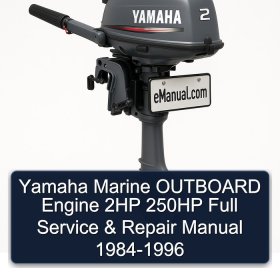 Yamaha Marine OUTBOARD Engine 2HP 250HP Full Service & Repair Manual 1984-1996