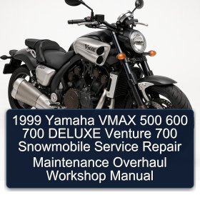 1999 Yamaha VMAX 500 600 700 DELUXE Venture 700 Snowmobile Service Repair Maintenance Overhaul Workshop Manual