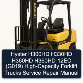 Hyster H300HD H330HD H360HD H360HD-12EC (G019) High-Capacity Forklift Trucks Service Repair Manual