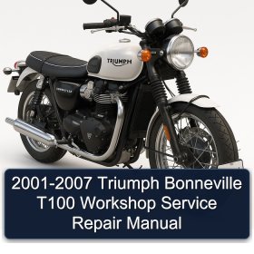 2001-2007 Triumph Bonneville T100 Workshop Service Repair Manual