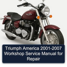 Triumph America 2001-2007 Workshop Service Manual for Repair