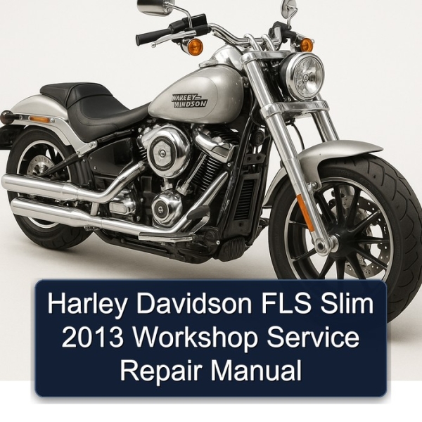 Harley Davidson FLS Slim 2013 Workshop Service Repair Manual