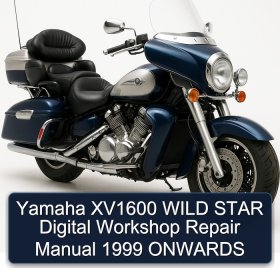 Yamaha XV1600 WILD STAR Digital Workshop Repair Manual 1999 ONWARDS