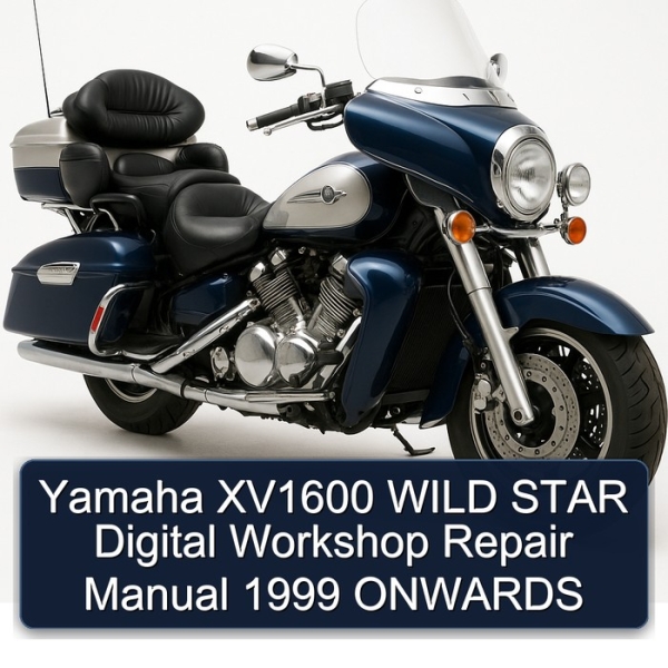 Yamaha XV1600 WILD STAR Digital Workshop Repair Manual 1999 ONWARDS