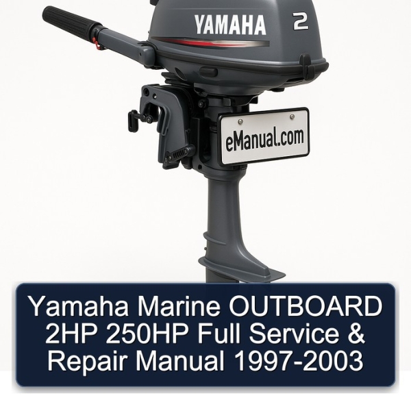 Yamaha Marine OUTBOARD 2HP 250HP Full Service & Repair Manual 1997-2003