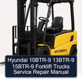 Hyundai 10BTR-9 13BTR-9 15BTR-9 Forklift Trucks Service Repair Manual