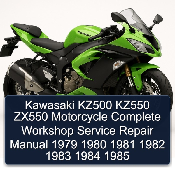 Kawasaki KZ500 KZ550 ZX550 Motorcycle Complete Workshop Service Repair Manual 1979 1980 1981 1982 1983 1984 1985