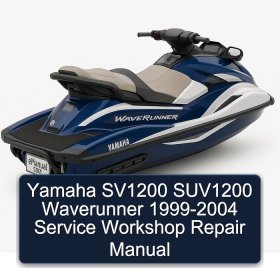 Yamaha SV1200 SUV1200 Waverunner 1999-2004 Service Workshop Repair Manual