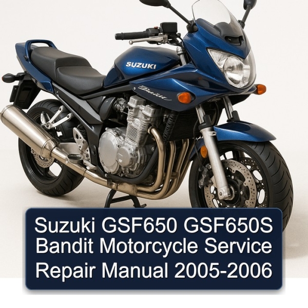 Suzuki GSF650 GSF650S Bandit Motorcycle Service Repair Manual 2005-2006
