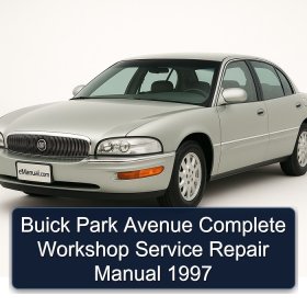 Buick Park Avenue Complete Workshop Service Repair Manual 1997