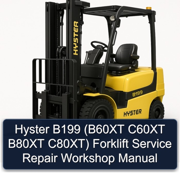 Hyster B199 (B60XT C60XT B80XT C80XT) Forklift Service Repair Workshop Manual