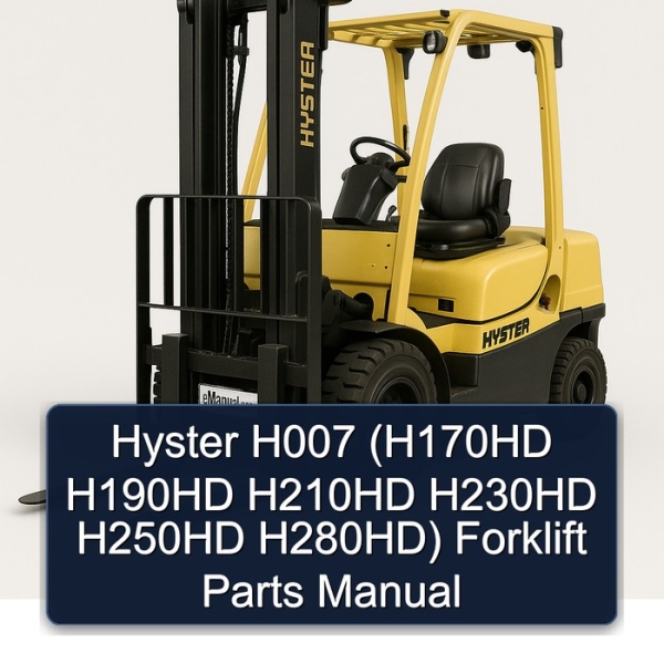 Hyster H007 (H170HD H190HD H210HD H230HD H250HD H280HD) Forklift Parts Manual