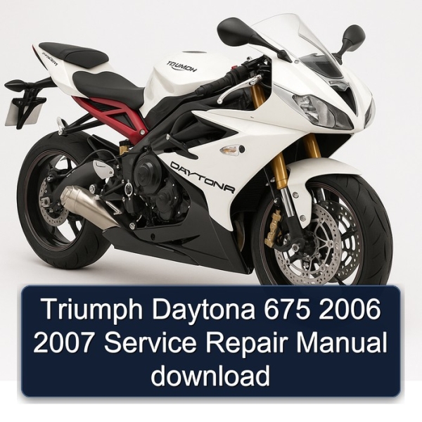 Triumph Daytona 675 2006 2007 Service Repair Manual download