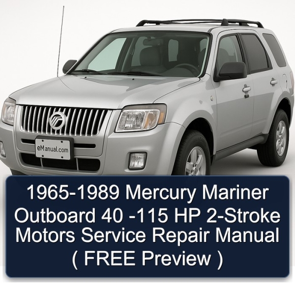 1965-1989 Mercury Mariner Outboard 40 -115 HP 2-Stroke Motors Service Repair Manual ( FREE Preview )