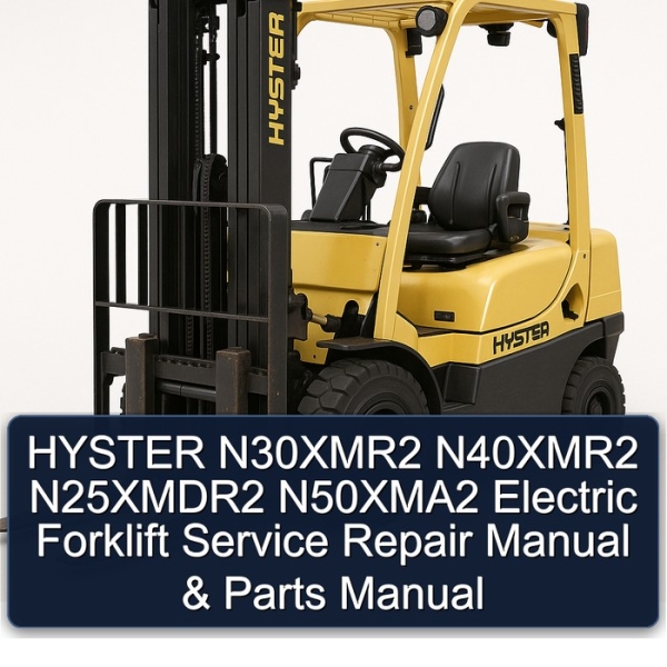 HYSTER N30XMR2 N40XMR2 N25XMDR2 N50XMA2 Electric Forklift Service Repair Manual & Parts Manual